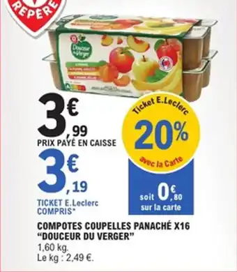 E.Leclerc Compotes coupelles panaché x16 douceur du verger offre
