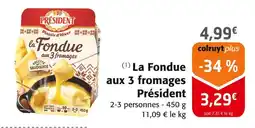 Colruyt PRÉSIDENT La Fondue aux 3 fromages offre