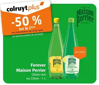 Colruyt Maison Perrier Forever offre