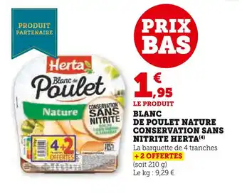 Super U HERTA Blanc de poulet nature conservation sans nitrite offre