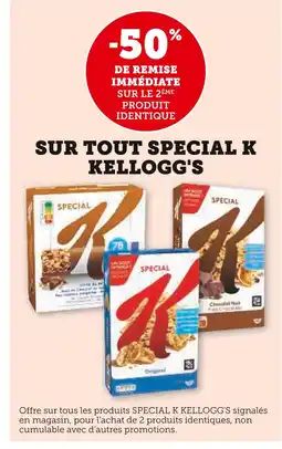 Super U Kellogg's -50% de remise immédiate sur le 2ème produit identique sur tout special k KELLOGG'S offre