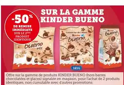 Super U KINDER BUENO -50% de remise immédiate sur le 2ème produit identique sur la gamme KINDER BUENO offre