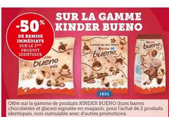 Super U KINDER BUENO -50% de remise immédiate sur le 2ème produit identique sur la gamme KINDER BUENO offre