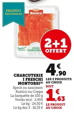 Super U MONTORSI Charcuterie I Freschi offre