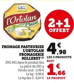Super U FROMAGERIE MILLERET Fromage pasteurisé L'Ortolan offre
