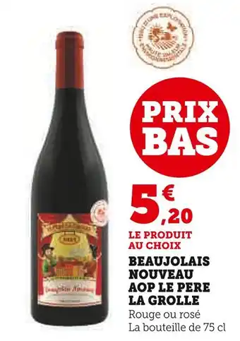 Super U LE PERE LA GROLLE Beaujolais Nouveau AOP offre