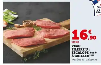 Super U Filière U Veau filière U : escalope à griller offre