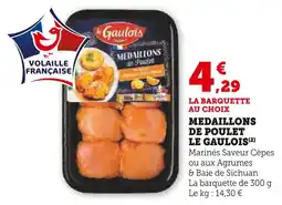 Super U LE GAULOIS Médaillons de Poulet offre