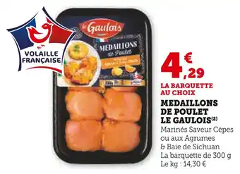 Super U LE GAULOIS Médaillons de Poulet offre