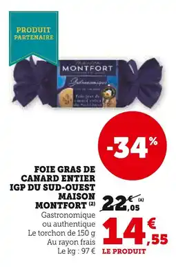 Super U MAISON MONTFORT Foie gras de canard entier IGP du Sud-Ouest offre