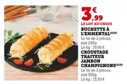 Super U Buchette à l'Emmental offre