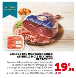 Super U Negroni Jambon sec Montegeneroso affiné 10 mois minimum offre