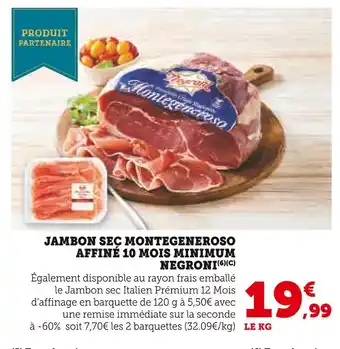 Super U Negroni Jambon sec Montegeneroso affiné 10 mois minimum offre