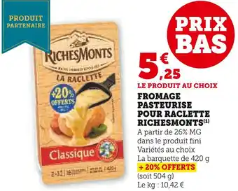 U Express RICHESMONTS Fromage pasteurisé pour raclette offre