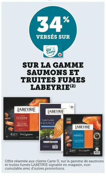U Express LABEYRIE 34% versés sur ma Carte U sur la gamme saumons et truites fumés LABEYRIE offre