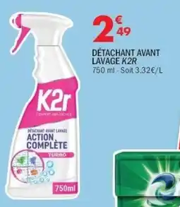 La Foir'Fouille Détachant avant lavage k2r offre