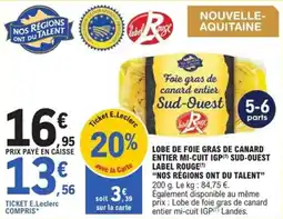 E.Leclerc Express Lobe de foie gras de canard entier mi-cuit igp sud-ouest label rouge nos régions ont du talent offre