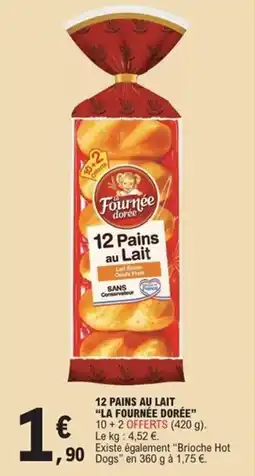 E.Leclerc Express 12 pains au lait la fournée dorée offre