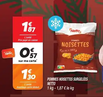 Netto NETTO Pommes noisettes surgelées offre