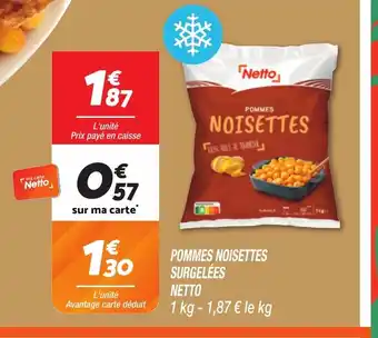 Netto NETTO Pommes noisettes surgelées offre