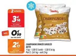 Netto NETTO Champignons émincés surgelés offre