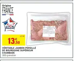 Intermarché Express CHAMBADE Véritable jambon persillé de bourgogne supérieur offre