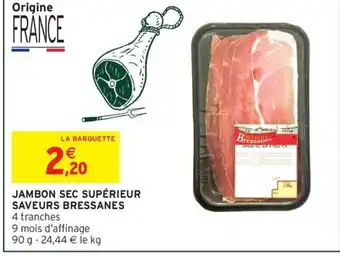 Intermarché Express SAVEURS BRESSANES Jambon sec supérieur offre
