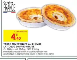 Intermarché Express Tarte auvergnate au chèvre la toque bourbonnaise offre