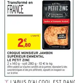 Intermarché Express LE PETIT ZINC Croque monsieur jambon supérieur emmental offre