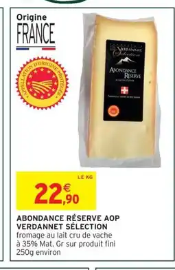 Intermarché Express VERDANNET SÉLECTION Abondance réserve aop offre