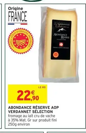 Intermarché Express VERDANNET SÉLECTION Abondance réserve aop offre