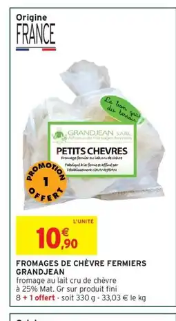 Intermarché Express GRANDJEAN Fromages de chèvre fermiers offre