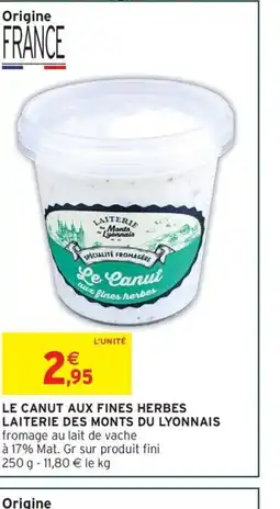 Intermarché Express LAITERIE DES MONTS DU LYONNAIS Le canut aux fines herbes offre