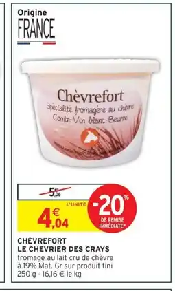 Intermarché Express LE CHEVRIER DES CRAYS Chèvrefort offre