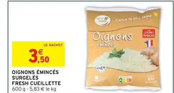 Intermarché Express FRESH CUEILLETTE Oignons émincés surgelés offre
