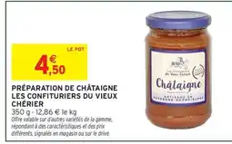 Intermarché Express Préparation de châtaigne les confituriers du vieux chérier offre