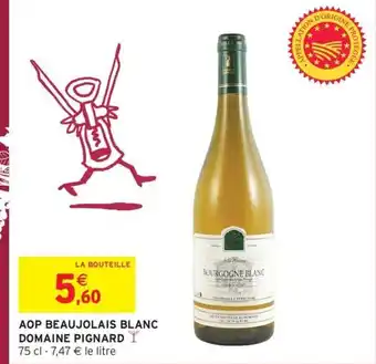 Intermarché Express DOMAINE PIGNARD Aop beaujolais blanc offre