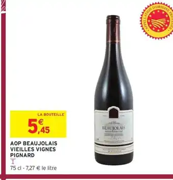 Intermarché Express Aop beaujolais vieilles vignes pignard offre