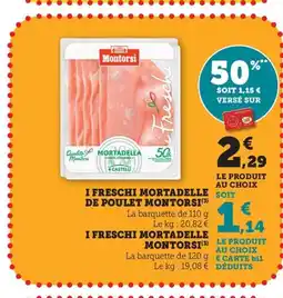 Maximarché MONTORSI I freschi mortadelle de poulet offre