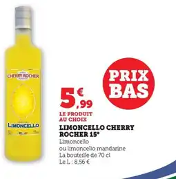 Maximarché CHERRY ROCHER 15° Limoncello offre