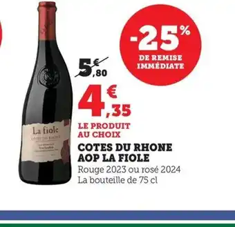 Maximarché LA FIOLE Cotes du rhone aop offre