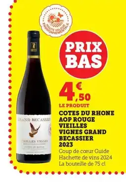 Maximarché Cotes du rhone aop rouge vieilles vignes grand becassier 2023 offre