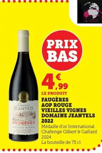 Maximarché Faugères aop rouge vieilles vignes domaine jeantels 2022 offre