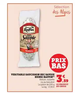 Maximarché HENRI RAFFIN Veritable saucisson sec savoie offre
