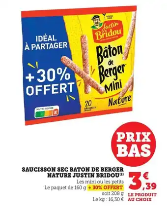 Maximarché JUSTIN BRIDOU Saucisson sec baton de berger nature offre
