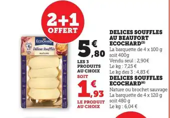Maximarché ECOCHARD Delices souffles au beaufort offre