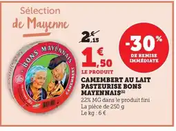Maximarché BONS MAYENNAIS Camembert au lait pasteurise bons mayennais offre