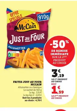 Maximarché MCCAIN Frites just au four offre