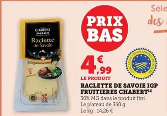 Maximarché CHABERT Raclette de savoie igp fruitieres offre
