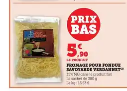 Maximarché Fromage pour fondue savoyarde verdannet offre